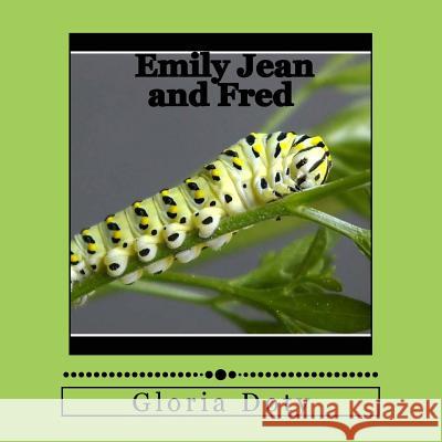 Emily Jean and Fred: One generation of Monarch butterflies