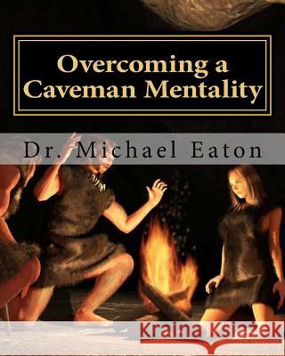 Overcoming a Caveman Mentality: Learning from the Lessons of David at the Cave called Adullam