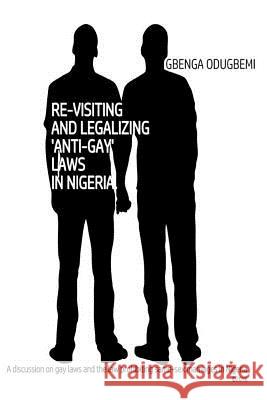Re-visiting and legalizing 'anti-gay' laws in Nigeria