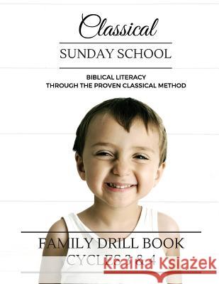 Classical Sunday School: Family Drill Book Cycles 3 & 4