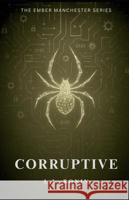 Thriller Romance: Corruptive: An Action Adventure Thriller filled with Romance, Mystery and Suspense