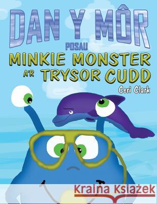 Posau o Dan y Môr: Minkie Monster a'r Trysor Cudd