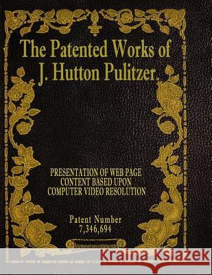 The Patented Works of J. Hutton Pulitzer - Patent Number 7,346,694