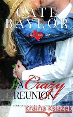 A Crazy Reunion: Book 2 in Crazy Texas series