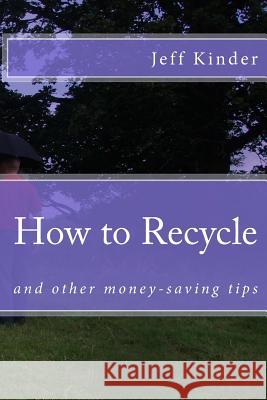 How to Recycle and other money-saving tips