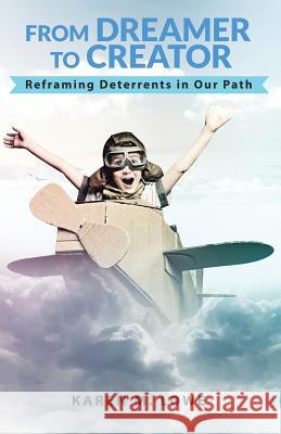 From Dreamer to Creator: Reframing Deterrents in Our Path