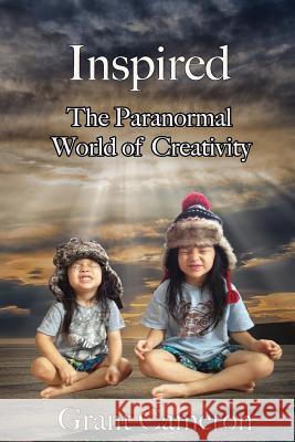 Inspired: The Paranormal World of Creativity