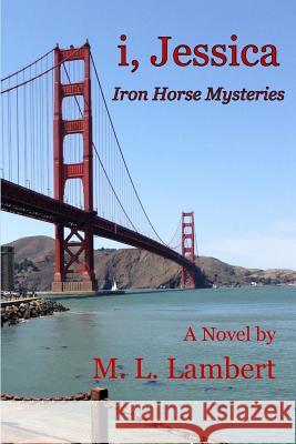 i, Jessica - Iron Horse Mysteries