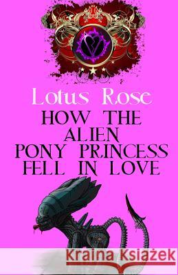 How the Alien Pony Princess Fell in Love