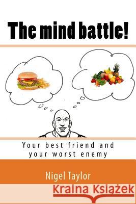 The mind battle!: (Your best friend and your worst enemy)