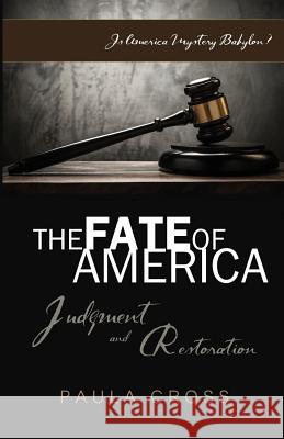 The Fate Of America: Judgment and Restoration
