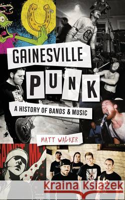 Gainesville Punk: A History of Bands & Music