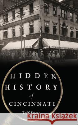 Hidden History of Cincinnati