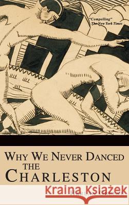 Why We Never Danced the Charleston