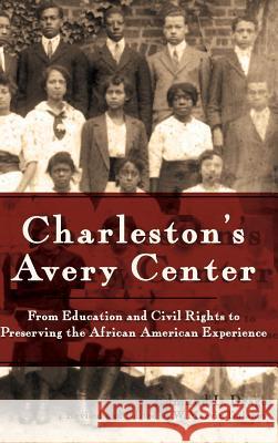 Charleston's Avery Center: From Education and Civil Rights to Preserving the African American Experience (Revised)