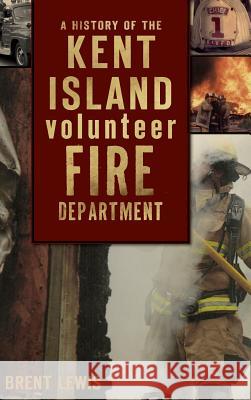 A History of the Kent Island Volunteer Fire Department