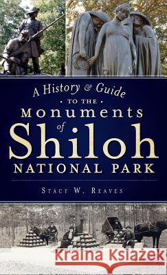 A History & Guide to the Monuments of Shiloh National Park