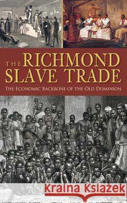 The Richmond Slave Trade: The Economic Backbone of the Old Dominion