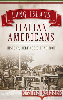 Long Island Italian Americans: History, Heritage and Tradition