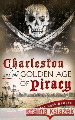 Charleston and the Golden Age of Piracy