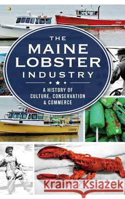 The Maine Lobster Industry: A History of Culture, Conservation & Commerce