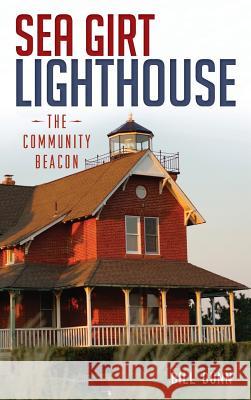 Sea Girt Lighthouse: The Community Beacon