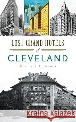 Lost Grand Hotels of Cleveland