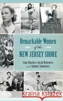 Remarkable Women of the New Jersey Shore: Clam Shuckers, Social Reformers and Summer Sojourners