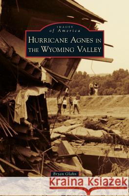 Hurricane Agnes in the Wyoming Valley