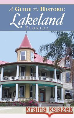 A Guide to Historic Lakeland, Florida