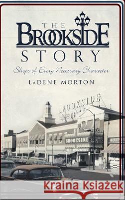 The Brookside Story: Shops of Every Necessary Character