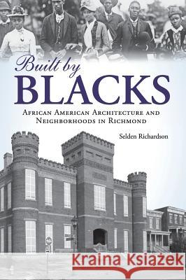 Built by Blacks: African American Architecture and Neighborhoods in Richmond