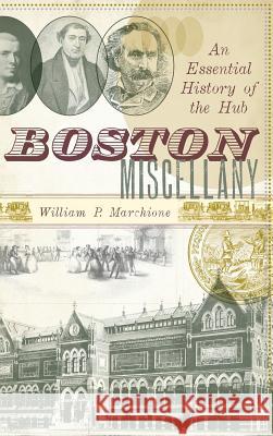 Boston Miscellany: An Essential History of the Hub