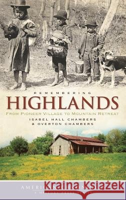 Remembering Highlands: From Pioneer Village to Mountain Retreat