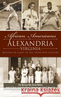 African Americans of Alexandria, Virginia: Beacons of Light in the Twentieth Century