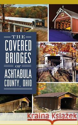 The Covered Bridges of Ashtabula County, Ohio