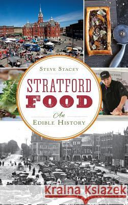 Stratford Food: An Edible History