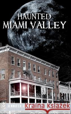 Haunted Miami Valley