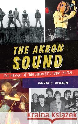 The Akron Sound: The Heyday of the Midwest's Punk Capital