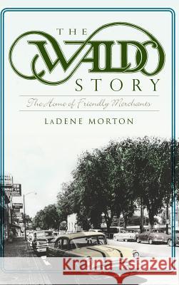 The Waldo Story: The Home of Friendly Merchants