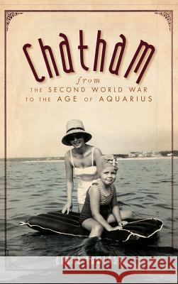 Chatham: From the Second World War to the Age of Aquarius