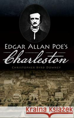 Edgar Allan Poe's Charleston