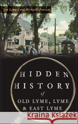 Hidden History of Old Lyme, Lyme and East Lyme