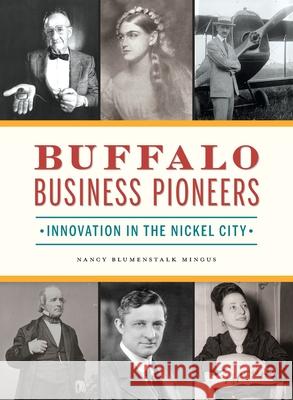 Buffalo Business Pioneers: Innovation in the Nickel City