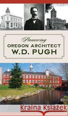Pioneering Oregon Architect W.D. Pugh