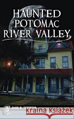 Haunted Potomac River Valley
