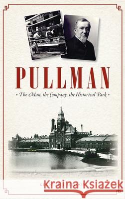 Pullman: The Man, the Company, the Historical Park