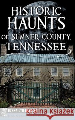 Historic Haunts of Sumner County, Tennessee