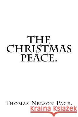 The Christmas Peace By Thomas Nelson Page.