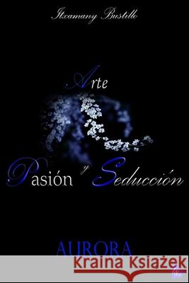Aurora: Arte, Pasión y Seducción